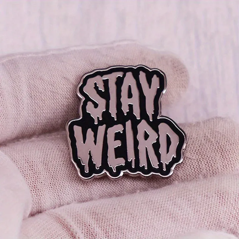 "STAY WEIRD" Enamel Pin Badge